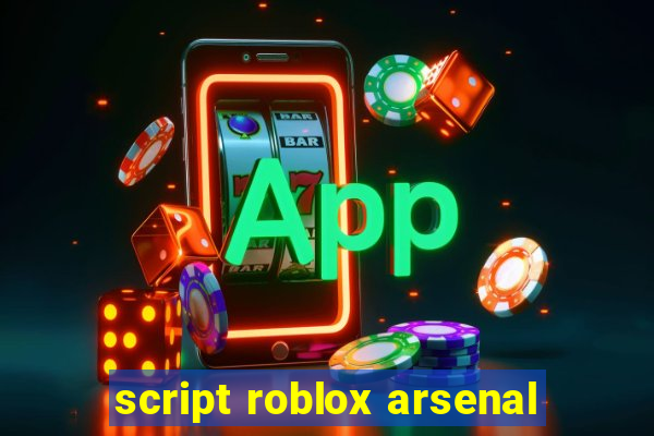 script roblox arsenal